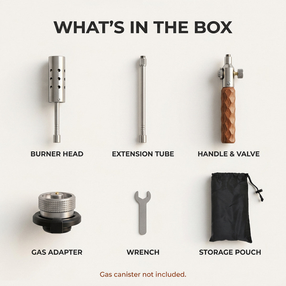 What's in the box: burner head, extension tube, handle and valve, gas adapter, spanner and storage pouch. Gas canister not included
